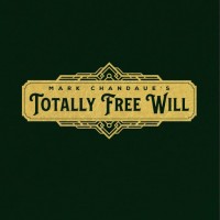 Totally Free Will by Mark Chandaue book