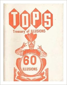 TOPS: Treasury of Illusions by Neil Foster ( 60 illusions – 1965 )