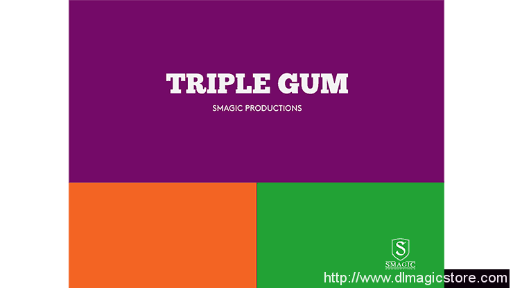 Triple Gum by Smagic Productions