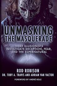 Unmasking the Masquerade：Three Illusionists Investigate Deception, Fear and the Supernatural