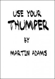 Use Your Thumper by Martin Adams