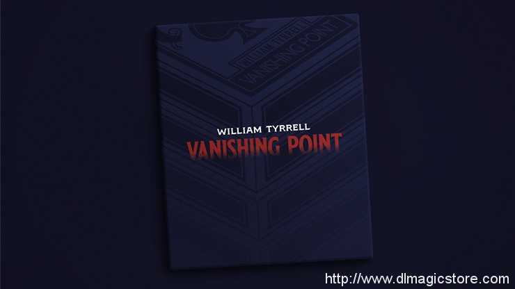 Vanishing Point by William Tyrrell (Gimmicks Not Included)