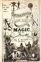 Ventriloquism made Easy & an exposure of Magic and the Second Sight Mystery by E Mason