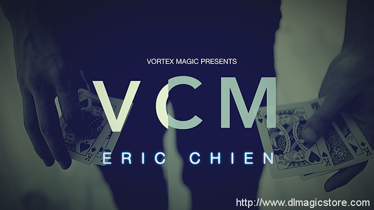 Vortex Magic Presents VCM by Eric Chien