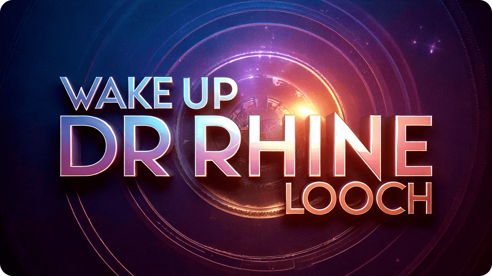 Wake Up Dr Rhine by Looch
