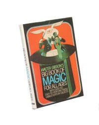Walter B. Gibson – Big book of magic for all ages