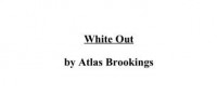 White Out by Atlas Brookings