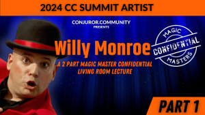 Willy Monroe – CCC Magic Masters Confidential Part 1