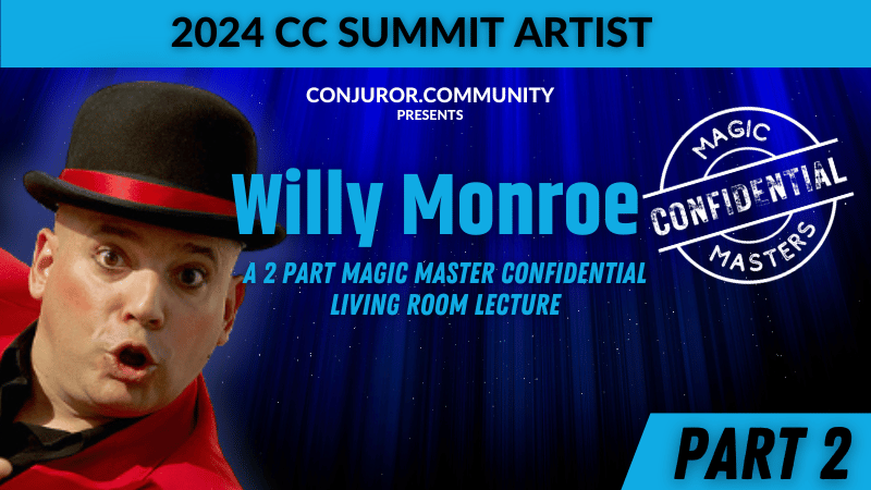 Willy Monroe – CCC Magic Masters Confidential Part 2