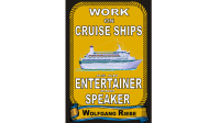 Working On Cruise Ships as an Entertainer & Speaker by Wolfgang Riebe