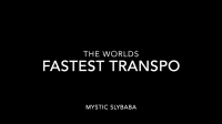World’s Fastest Transpo by Mystic Slybaba