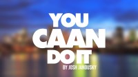 You CAAN Do It By Josh Janousky
