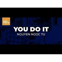 You Do It by Ngoc Tu and Creative Artists