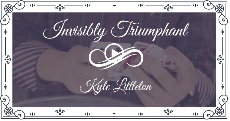 Invisibly Triumphant Magic download video by Kyle Littleton