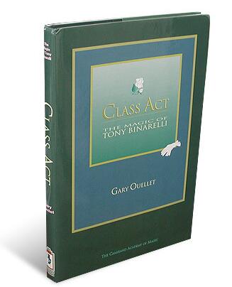 Class Act Tony Binarelli book by Ouellet