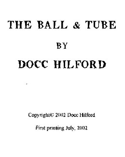 The Ball & Tube by Docc Hilford