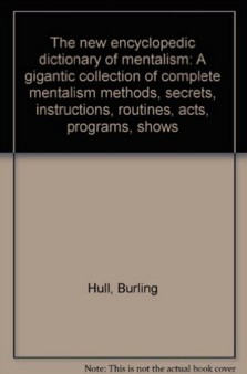 The New Encyclopedic Dictionary Of Mentalism Vol 3 by Burling Hull