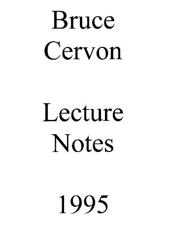 Lecture notes 1995 by Bruce Cervon