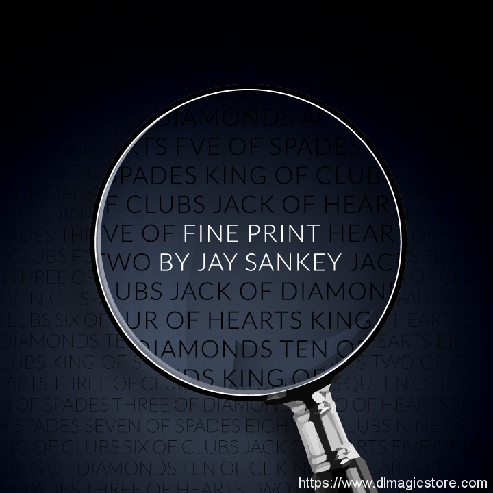 ​Fine Print by Jay Sankey presented by Nick Locapo (GIMMICKS NOT INCLUDED)